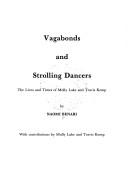 Cover of: Vagabonds and strolling dancers: the lives and times of Molly Lake and Travis Kemp
