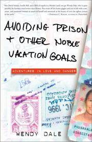 Cover of: Avoiding Prison and Other Noble Vacation Goals by Wendy Dale