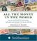 Cover of: All the Money in the World