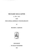 Richard Mulcaster (c. 1531-1611) and educational reform in the Renaissance by Richard L. DeMolen