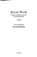 Cover of: Private words: letters and diaries from the Second World War