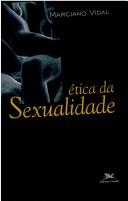 Cover of: Etica de la sexualidad by Marciano Vidal