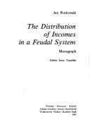 Cover of: The distribution of incomes in a feudal system: monograph