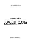 Cover of: Estudios sobre Joaquín Costa by Eloy Fernández Clemente