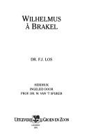 Cover of: Wilhelmus à Brakel by Los, F. J.