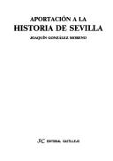 Cover of: Aportación a la historia de Sevilla