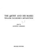 Cover of: The Artist and his masks: William Faulkner's metafiction