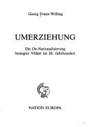 Cover of: Umerziehung: die De-Nationalisierung besiegter Völker im 20. Jahrhundert