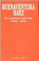 Cover of: Buenaventura Báez, el caudillo del Sur: 1844-1878