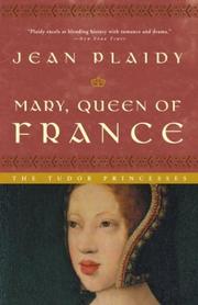 Mary, Queen of France by Eleanor Alice Burford Hibbert
