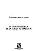Cover of: La imagen histórica de la Virgen de Guadalupe