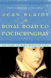 Cover of: Royal road to Fotheringhay: a novel