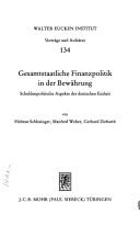 Cover of: Gesamtstaatliche Finanzpolitik in der Bewährung: Schuldenpolitische Aspekte der deutschen Einheit