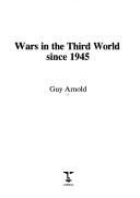 Wars in the Third World Since 1945 by Guy Arnold