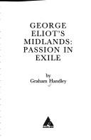 Cover of: George Eliot's Midlands: passion in exile
