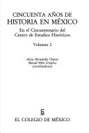Cover of: Cincuenta años de historia en México: en el cincuentenario del Centro de Estudios Históricos
