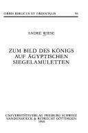 Cover of: Zum Bild des Königs auf ägyptischen Siegelamuletten