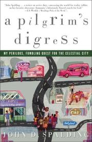 Cover of: A Pilgrim's Digress: My Perilous, Fumbling Quest for the Celestial City