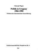 Cover of: Politik in Uruguay, 1984-1990: Probleme der demokratischen Konsolidierung