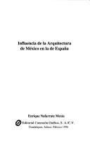 Influencia de la arquitectura de México en la de España by Enrique Nafarrate Mexía