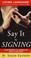 Cover of: Say it By Signing Learner's Dictionary & Guidebook