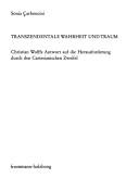 Cover of: Transzendentale Wahrheit und Traum: Christian Wolffs Antwort auf die Herausforderung durch den cartesianischen Zweifel