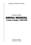 Cover of: Girona medieval: l'etapa d'apogeu, 1285-1360