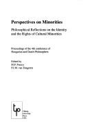 Cover of: Perspectives on minorities: philosophical reflections on the identity and the rights of cultural minorities : proceedings of the 4th conference of Hungarian and Dutch philosophers