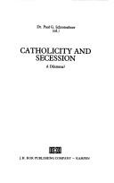 Cover of: Catholicity and secession, a dilemma?