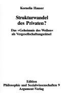 Cover of: Strukturwandel des Privaten: das 'Geheimnis des Weibes' als Vergesellschaftungsrätsel