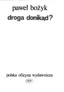 Cover of: Droga donikąd? by Paweł Bożyk