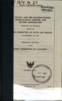 Cover of: Tax policy and the macroeconomy: stabilization, growth, and income distribution : scheduled for hearings before the House Committee on Ways and Means on December 17-18, 1991