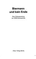 Cover of: Biermann und kein Ende: eine Dokumentation zur DDR-Kulturpolitik