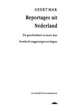 Cover of: Reportages uit Nederland by [samensteller], Geert Mak.