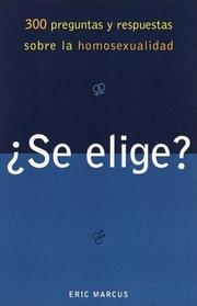 Cover of: ¿Se elige? 300 Preguntas y respuestas sobre la homosexualidad by Eric Marcus