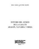 Cover of: Estudio del léxico de la casa en Aragón, Navarra y Rioja by Rosa María Castañer Martín