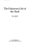 Cover of: The unknown life of the Shah by Amir Taheri