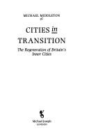 Cover of: Cities in transition: the regeneration of Britain's inner cities