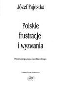 Cover of: Polskie frustracje i wyzwania: przesłanki postępu cywilizacyjnego