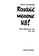 Rozbić więzienie UB! by Danuta Suchorowska