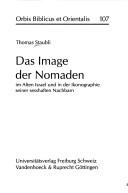 Cover of: Das Image der Nomaden im alten Israel und in der Ikonographie seiner sesshaften Nachbarn by Thomas Staubli