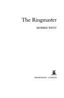 Cover of: The ringmaster by Morris West, Morris West