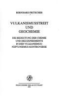 Cover of: Vulkanismusstreit und Geochemie: die Bedeutung der Chemie und des Experiments in der Vulkanismus-Neptunismus-Kontroverse