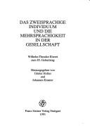 Cover of: Das Zweisprachige Individuum und die Mehrsprachigkeit in der Gesellschaft: Wilhelm Theodor Elwert zum 85. Geburtstag