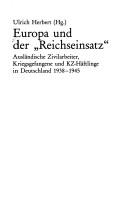 Cover of: Europa und der "Reichseinsatz": ausländische Zivilarbeiter, Kriegsgefangene und KZ-Häftlinge in Deutschland 1938-1945