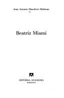 Cover of: Beatriz Miami by Juan Antonio Masoliver Ródenas