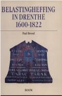 Cover of: Belastingheffing in Drenthe, 1600-1822 by P. Brood