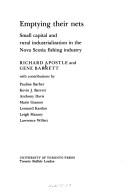 Cover of: Emptying their nets: small capital and rural industrialization in the Nova Scotia fishing industry