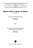 Cover of: Regesten Kaiser Ludwigs des Bayern (1314-1347), nach Archiven und Bibliotheken geordnet