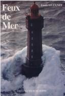 Cover of: Feux de mer by Louis Le Cunff